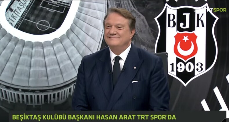 Beşiktaş Başkanı Hasan Arat’tan çok önemli açıklamalar