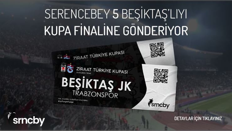 Serencebey 5 Beşiktaşlıyı kupa finaline gönderiyor!